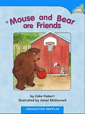 Houghton Mifflin Readers Kindergarten - Mouse and Bear Are Friends Houghton Mifflin Readers Kindergarten - Mouse and Bear Are Friends