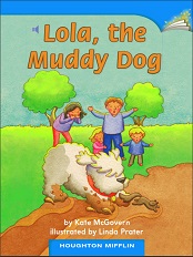 Houghton Mifflin Readers Kindergarten Beyond Level - Lola the Muddy Dog