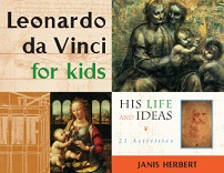Leonardo da Vinci for Kids His Life and Ideas 21 Activities by Janis Herbert
