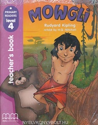 MM Primary Readers Level 4 - Mowgli Teachers Book MM Primary Readers Level 4 - Mowgli Teachers Book
