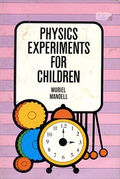 Physics Experiments for Children by Muriel Mandell