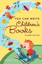 You Can Write Childrens Books 2nd Edition by Tracey E Dils