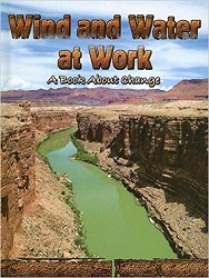 Big Ideas for Young Scientists - Wind and Water at Work A Book About Change Big Ideas for Young Scientists - Wind and Water at Work A Book About Change