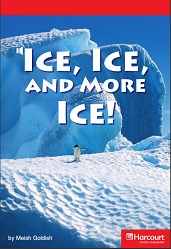 HARCOURT Leveled Readers Grade 6 Below Level - Ice Ice and more Ice HARCOURT Leveled Readers Grade 6 Below Level - Ice Ice and more Ice