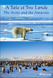 HARCOURT Leveled Readers Grade 6 on Level - A Tale of Two Lands The Arctic and the Antarctic HARCOURT Leveled Readers Grade 6 on Level - A Tale of Two Lands The Arctic and the Antarctic