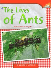 Houghton Mifflin Readers Grade 2 Beyond Level - The Lives of Ants Houghton Mifflin Readers Grade 2 Beyond Level - The Lives of Ants
