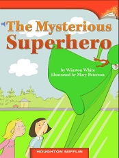 Houghton Mifflin Readers Grade 2 Beyond Level - The Mysterious Superhero Houghton Mifflin Readers Grade 2 Beyond Level - The Mysterious Superhero