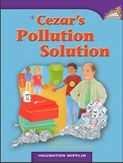 Houghton Mifflin Readers Grade 3 Beyond Level - Cezars Pollution Solution Houghton Mifflin Readers Grade 3 Beyond Level - Cezars Pollution Solution