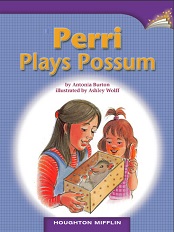 Houghton Mifflin Readers Grade 3 Beyond Level - Perri Plays Possum Houghton Mifflin Readers Grade 3 Beyond Level - Perri Plays Possum