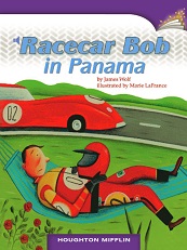 Houghton Mifflin Readers Grade 3 Beyond Level - Racecar Bob in Panama Houghton Mifflin Readers Grade 3 Beyond Level - Racecar Bob in Panama