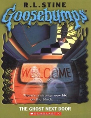 Scholastic Goosebumps 10 - The Ghost Next Door Scholastic Goosebumps 10 - The Ghost Next Door