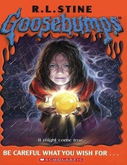 Scholastic Goosebumps 12 - Be Careful What You Wish For Scholastic Goosebumps 12 - Be Careful What You Wish For