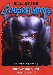 Scholastic Goosebumps 32 - The Barking Ghost Scholastic Goosebumps 32 - The Barking Ghost