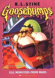 Scholastic Goosebumps 42 - Egg Monsters from Mars Scholastic Goosebumps 42 - Egg Monsters from Mars