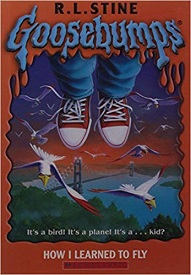 Scholastic Goosebumps 52 - How I Learned to Fly Scholastic Goosebumps 52 - How I Learned to Fly
