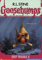 Scholastic Goosebumps 58 - Deep Trouble II Scholastic Goosebumps 58 - Deep Trouble II