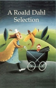 A Roald Dahl Selection  by Roald Dahl - Short Stories 17th Edition 1996