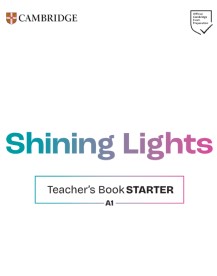 Cambridge Shining Lights Starter Teachers Book Cambridge Shining Lights Starter Teachers Book
