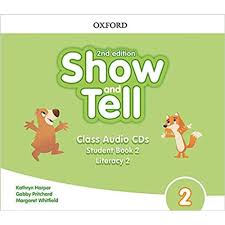 Show and Tell 2 Second Edition Student Book and Literacy Audio CDs