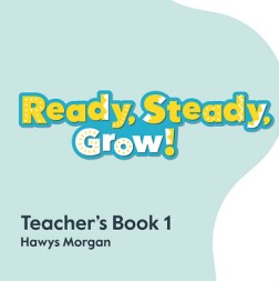 Ready Steady Grow 1 Teachers Book