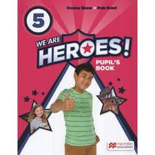 We Are Heroes 5 Pupil Book We Are Heroes 5 Pupil Book