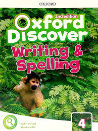 Oxford Discover 2nd Edition 4 Writing and Spelling Oxford Discover 2nd Edition 4 Writing and Spelling