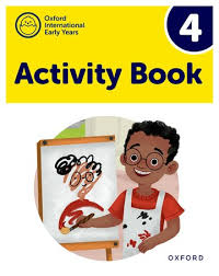 Oxford International Early Years 4 Activity Book Oxford International Early Years 4 Activity Book