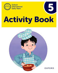 Oxford International Early Years 5 Activity Book Oxford International Early Years 5 Activity Book