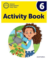 Oxford International Early Years 6 Activity Book Oxford International Early Years 6 Activity Book