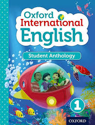 Oxford International Primary English 1 Students Antology Oxford International Primary English 1 Students Antology