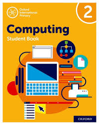 Oxford International Primary Computing 2 Student Book Oxford International Primary Computing 2 Student Book