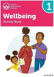 Oxford International Primary Wellbeing 1 Activity Book Oxford International Primary Wellbeing 1 Activity Book