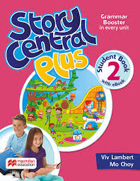 Story Central Plus 2 Student Book Story Central Plus 2 Student Book