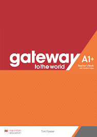 Gateway to the World A1 Plus Teacher Book
