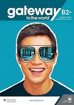 Gateway to the World B2 Plus Student Book Gateway to the World B2 Plus Student Book