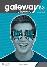 Gateway to the World B2 Plus Workbook Gateway to the World B2 Plus Workbook