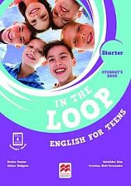In the Loop Starter Student Book and Workbook In the Loop Starter Student Book and Workbook