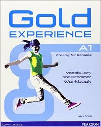 Gold Experience A1 Grammar and Vocabulary Workbook Gold Experience A1 Grammar and Vocabulary Workbook