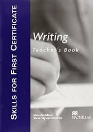 MACMILLAN Skills for First Certificate Writing Teachers Book MACMILLAN Skills for First Certificate Writing Teachers Book