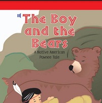 Storytown Leveled Readers Collection Grade 3 Below - The Boy and the Bears A Native American Pawnee Tale