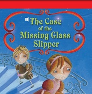Storytown Leveled Readers Collection Grade 3 Below - The Case of the Missing Glass Slipper