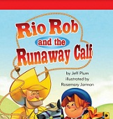 Storytown Leveled Readers Grade 4 below-level - Rio Rob and the Runaway Calf