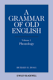A Grammar of Old English Volume 1 Phonology A Grammar of Old English Volume 1 Phonology