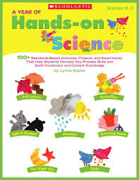 Scholastic A Year of Hands-on Science Grades K-3 Scholastic A Year of Hands-on Science Grades K-3