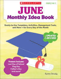 Scholastic June Monthly Idea Book Scholastic June Monthly Idea Book