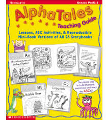 Scholastic AlphaTales Teaching Guide Lessons ABC Activities and Reproducible Mini-Book Scholastic AlphaTales Teaching Guide Lessons ABC Activities and Reproducible Mini-Book