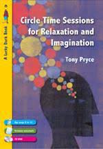 Circle Time Sessions for Relaxation and Imagination by Tony Pryce Circle Time Sessions for Relaxation and Imagination by Tony Pryce