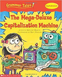 Grammar Tales - The Mega Deluxe Capitalization Machine (Capitalization) Grammar Tales - The Mega Deluxe Capitalization Machine (Capitalization)