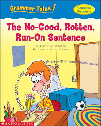 Grammar Tales - The No-Good Rotten Run-on Sentence (Sentence Structure) Grammar Tales - The No-Good Rotten Run-on Sentence (Sentence Structure)