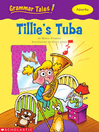 Grammar Tales - Tillies Tuba (Adverbs)